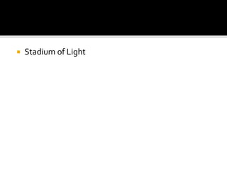  Stadium of Light
 