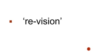  ‘re-vision’
 
