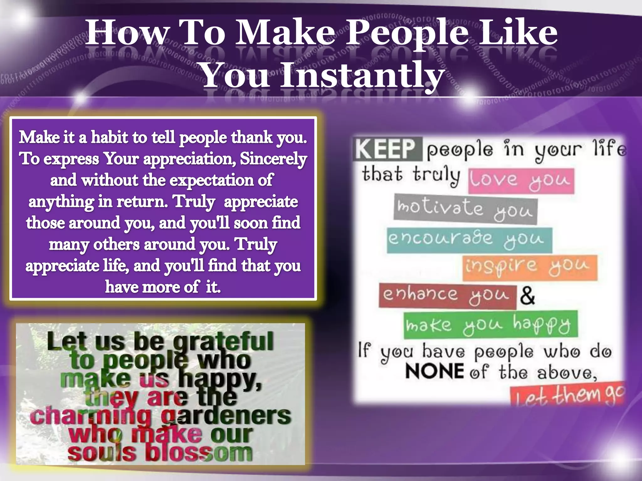 How To Make People Like
You Instantly