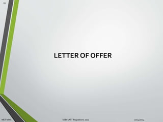 LETTER OF OFFER 
67 
MET MMS SEBI SAST Regulations 2011 10/14/2014 
 
