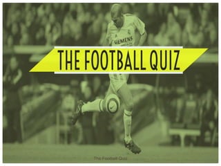 The Football Quiz
 