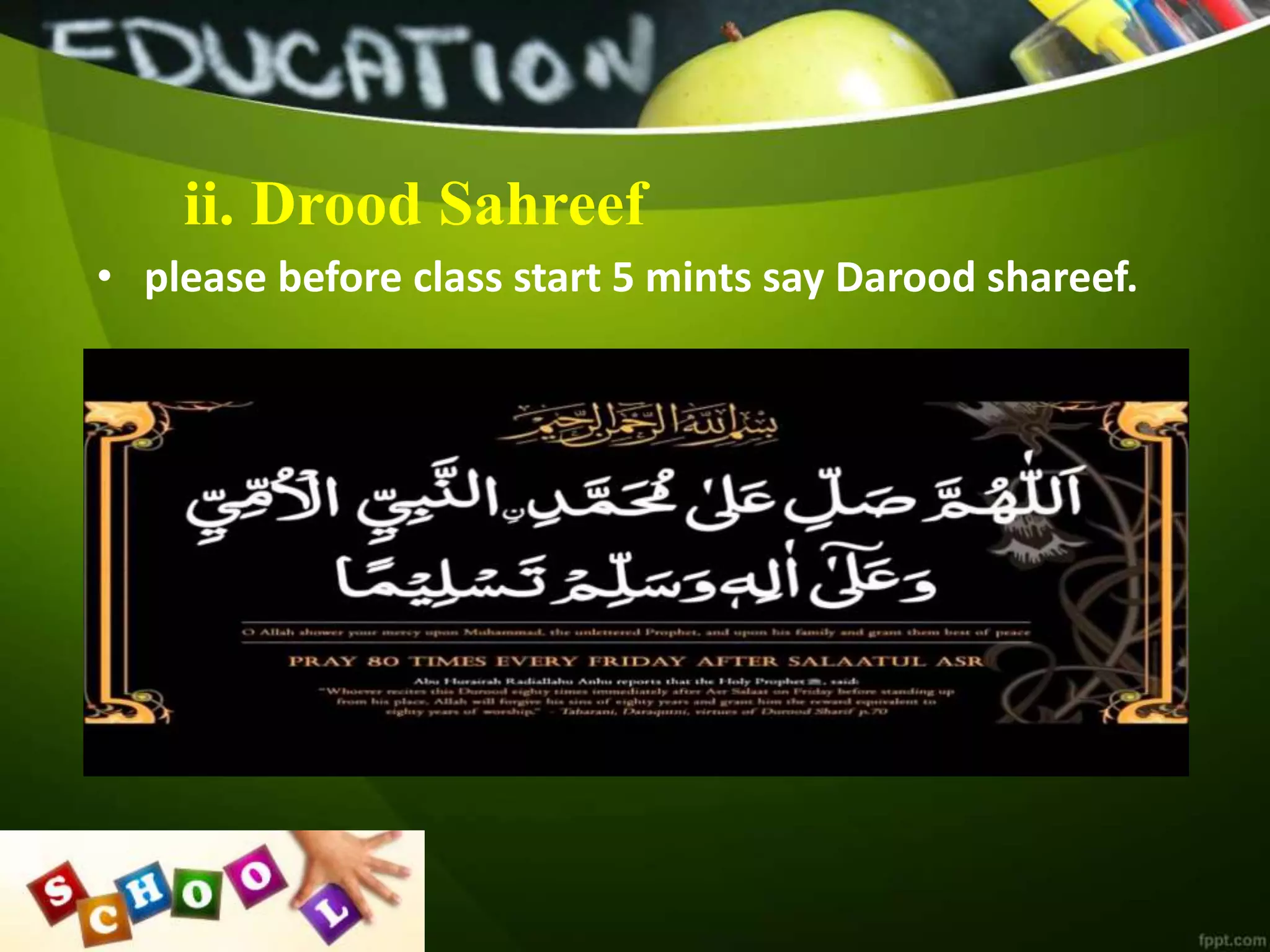 ii. Drood Sahreef
• please before class start 5 mints say Darood shareef.
 