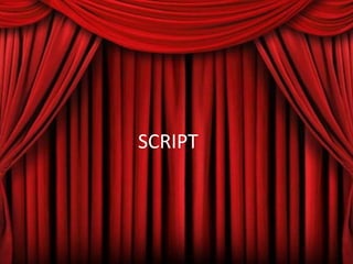 SCRIPT

 