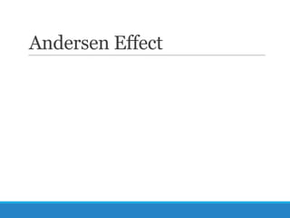 Andersen Effect

 