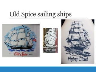 Old Spice sailing ships

 