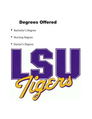 Degrees Offered
▪

Bachelor's Degree

▪

Nursing Degree

▪

Doctor’s Degree

 