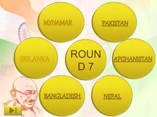 ROUN
D 7
MYNAMAR
SRILANKA
 
