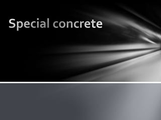 special types of concrete