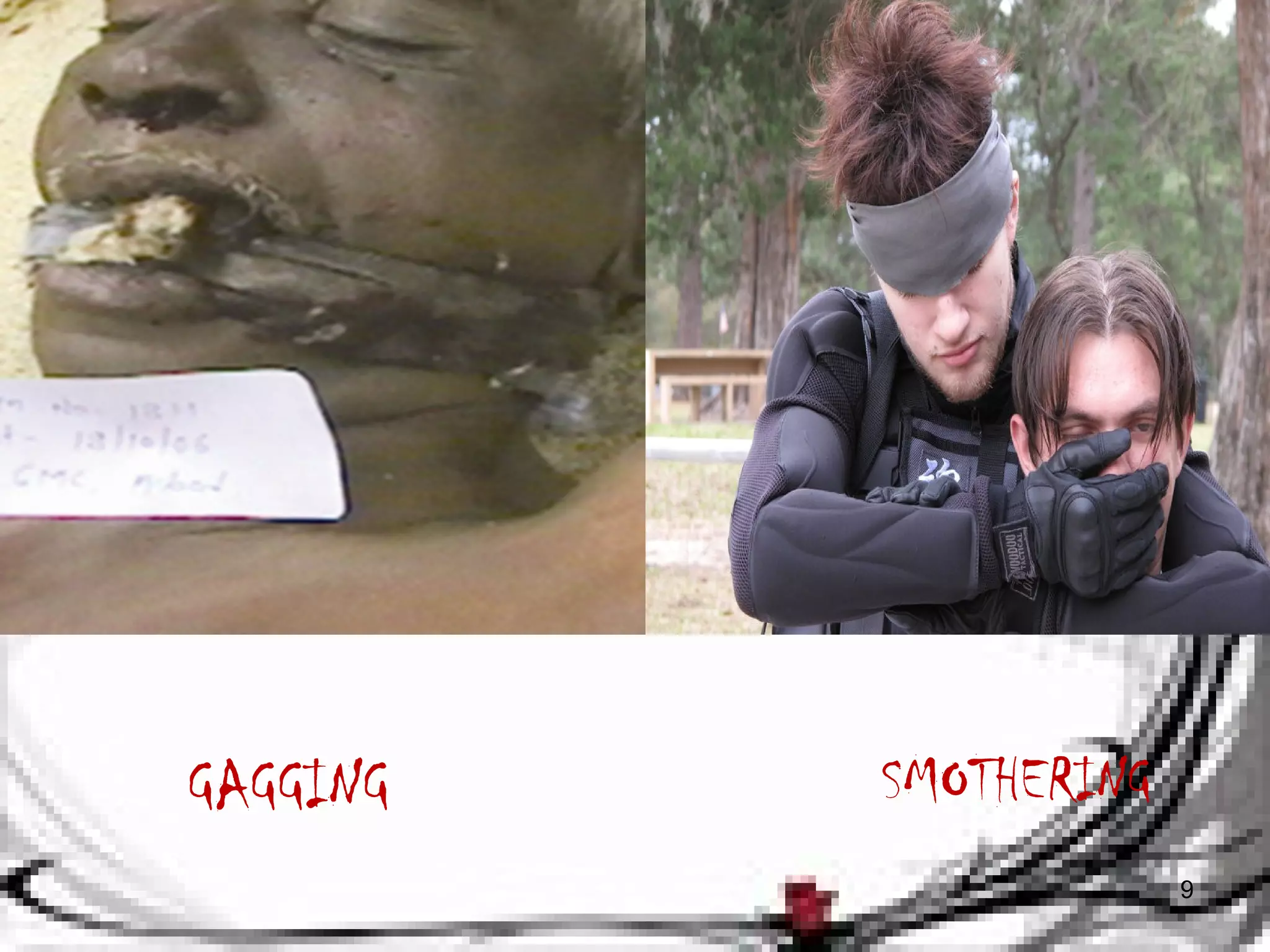 GAGGING SMOTHERING 
9 
 