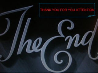 THANK YOU FOR YOU ATTENTION 
