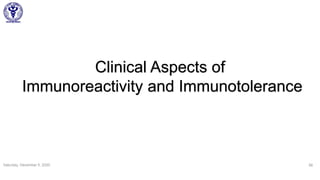 Saturday, December 5, 2020 58
Clinical Aspects of
Immunoreactivity and Immunotolerance
 