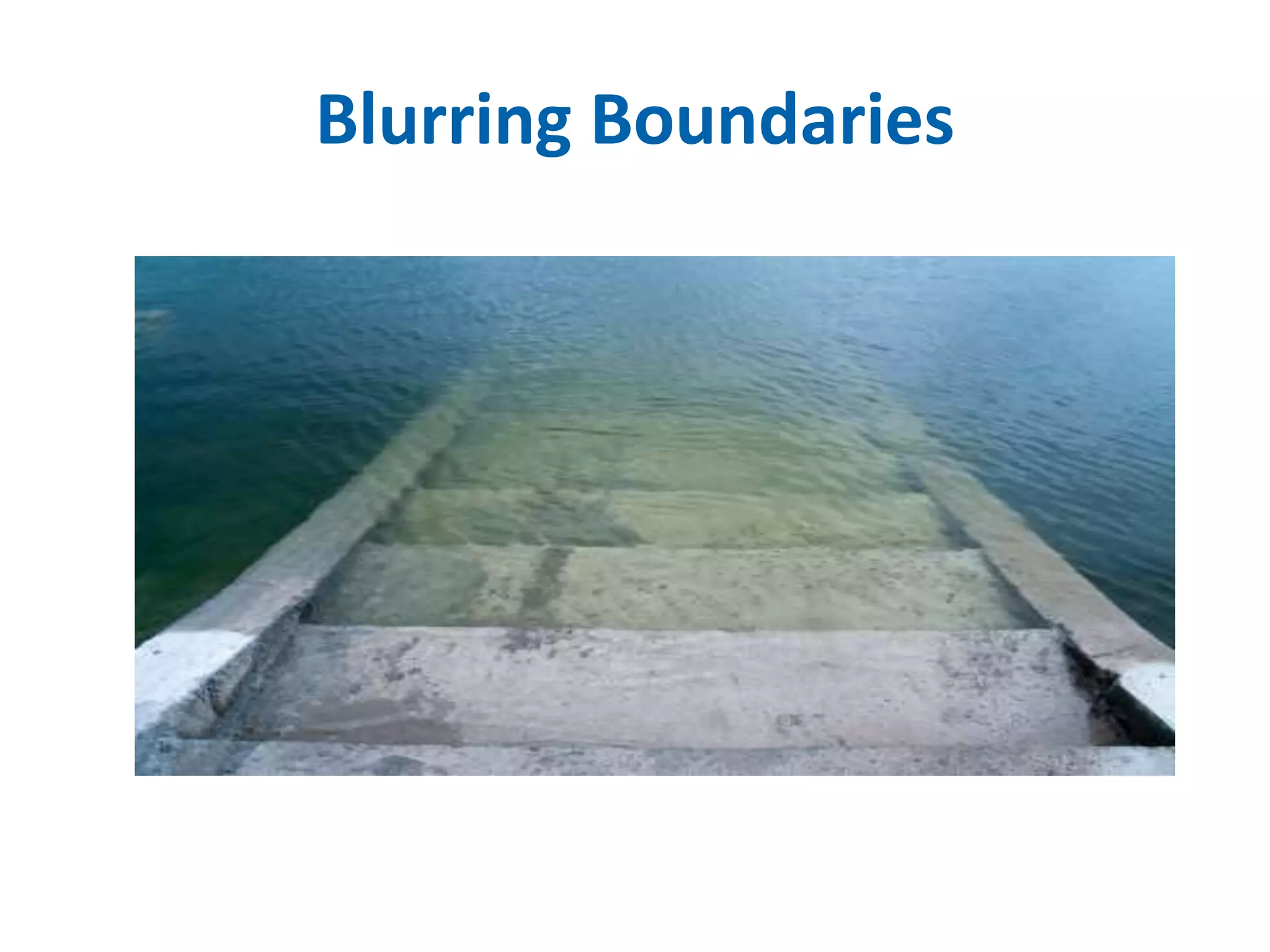 Blurring Boundaries 
 