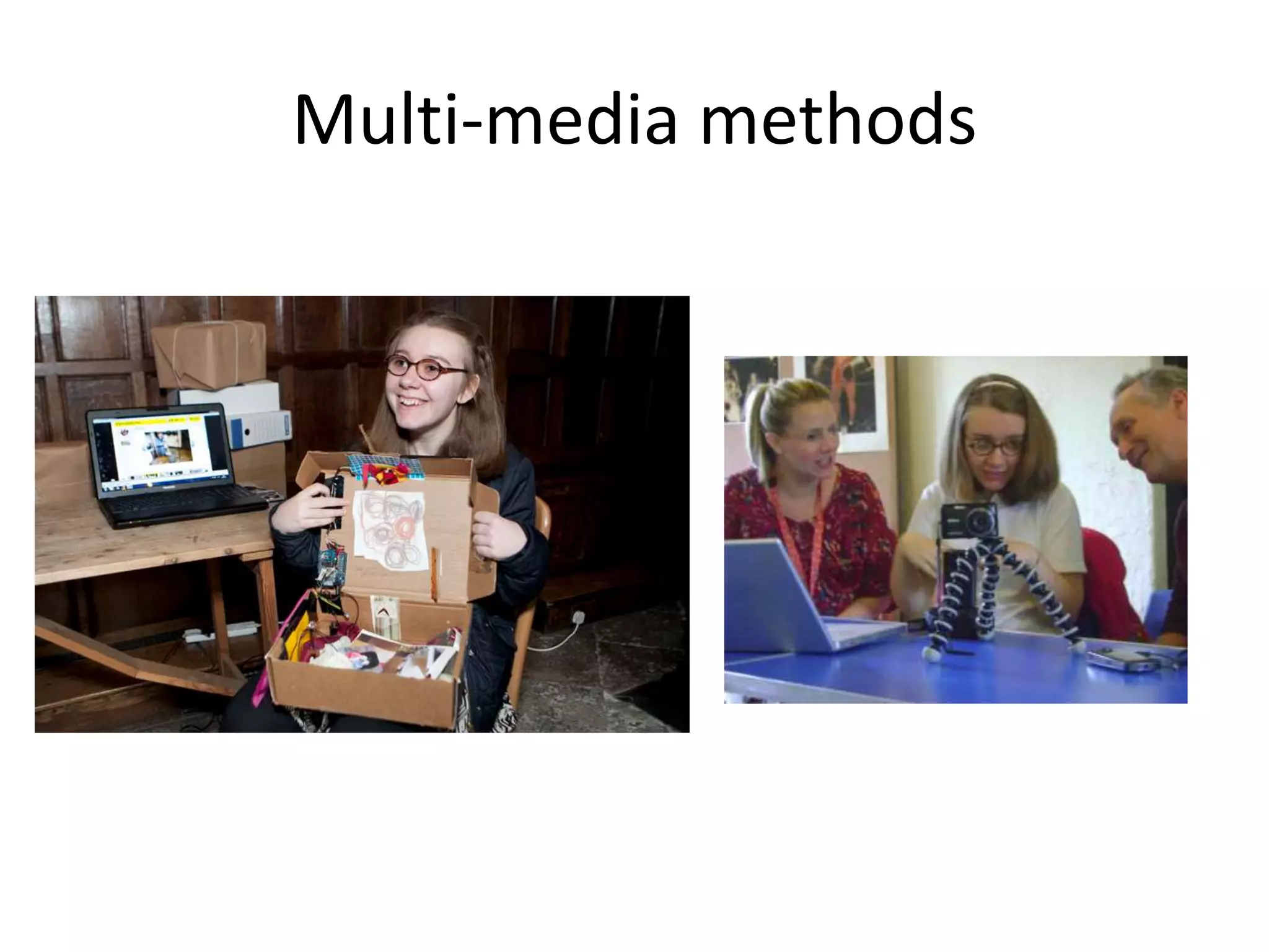 Multi-media methods 
 