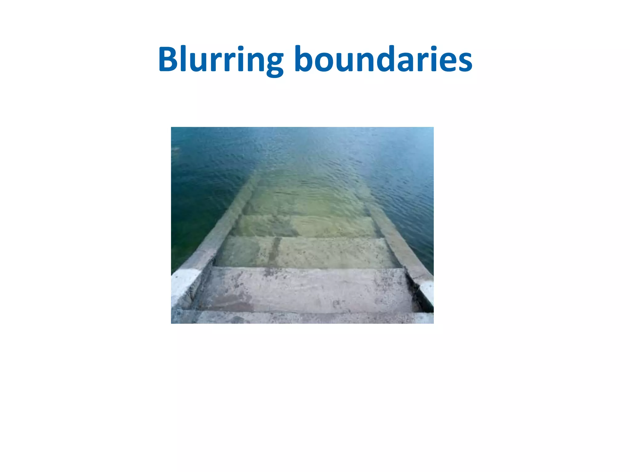 Blurring boundaries 
 