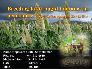 //o
Name of speaker : Patel Satishkumar
Reg. no. : 04-1313-2010
Major advisor : Dr. J.A. Patel
Date : 14/03/2012
Time : 1600 hrs
 