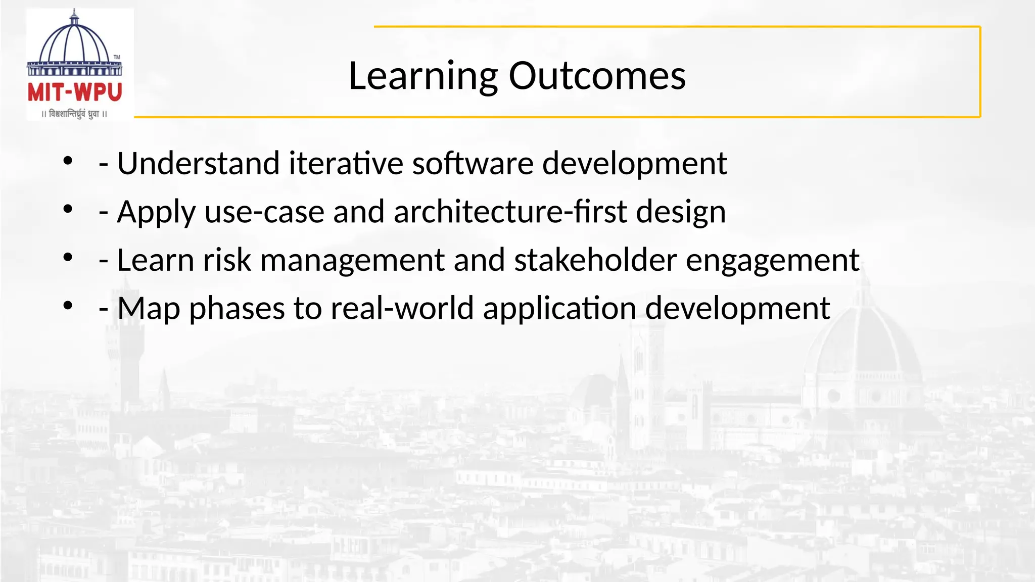 Learning Outcomes
• - Understand iterative software development
• - Apply use-case and architecture-first design
• - Learn risk management and stakeholder engagement
• - Map phases to real-world application development
 