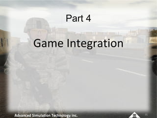 Part 4

Game Integration




                   31
 