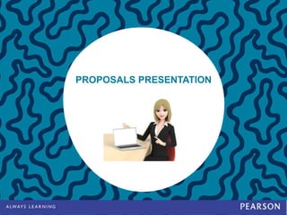 PROPOSALS PRESENTATION
 