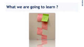 What we are going to learn ?
PCM-LFA
 
