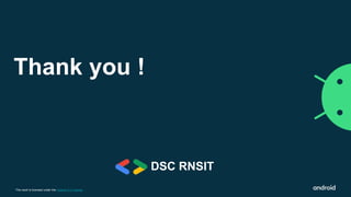 This work is licensed under the Apache 2.0 License
Thank you !
DSC RNSIT
 