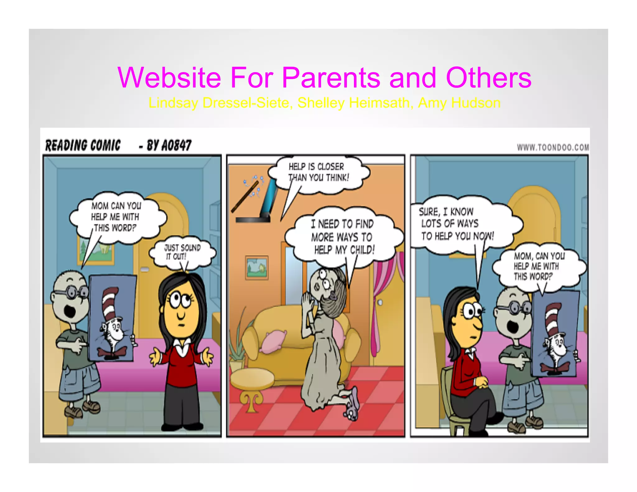 Website For Parents and Others
  Lindsay Dressel-Siete, Shelley Heimsath, Amy Hudson
 