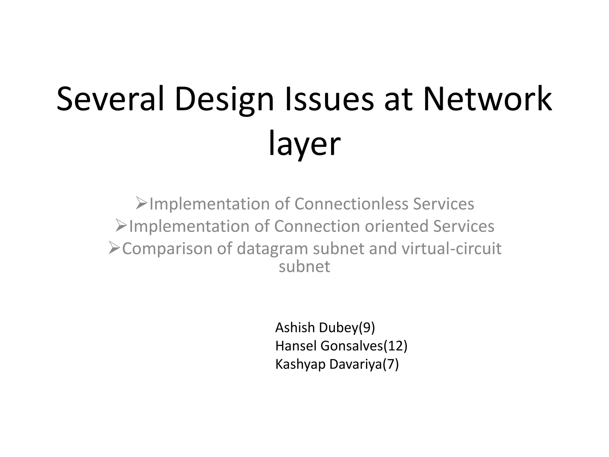 Several Design Issues at Network layerImplementation of Connectionless Services