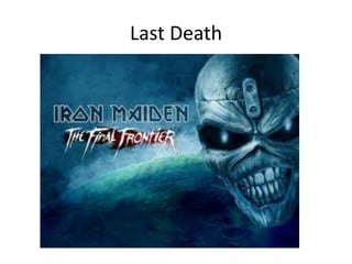 Last Death
 