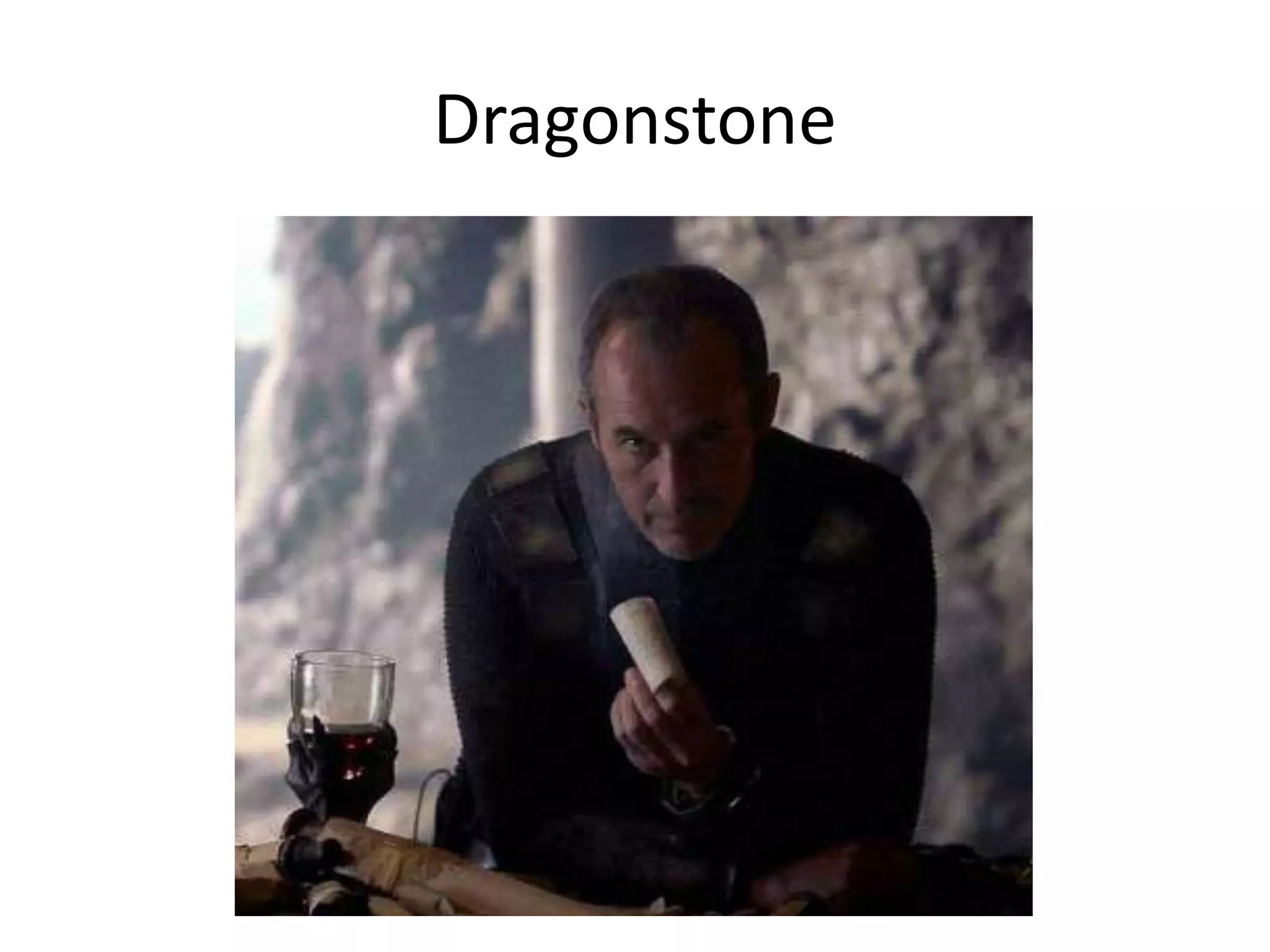 Dragonstone
 