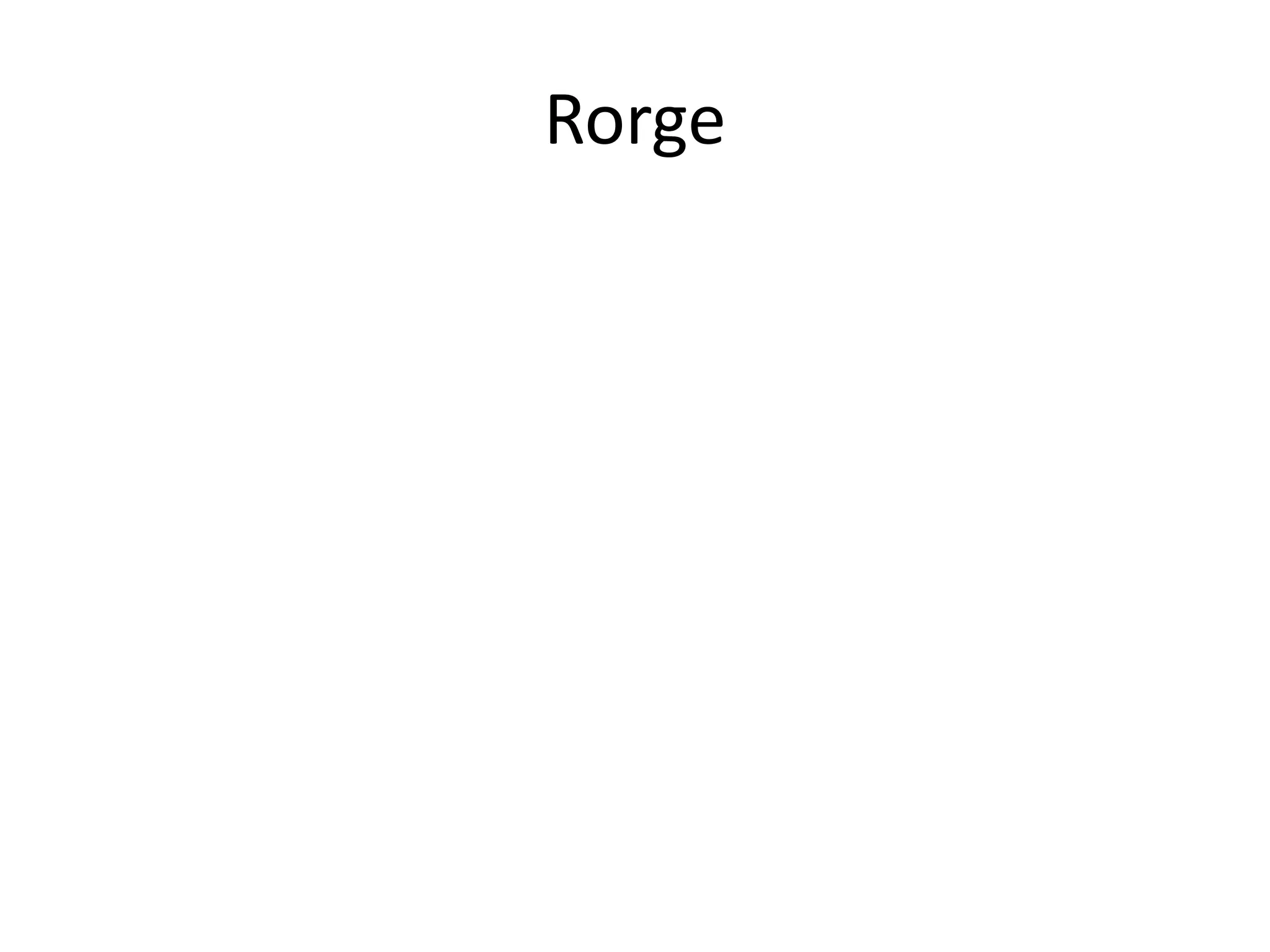 Rorge
 