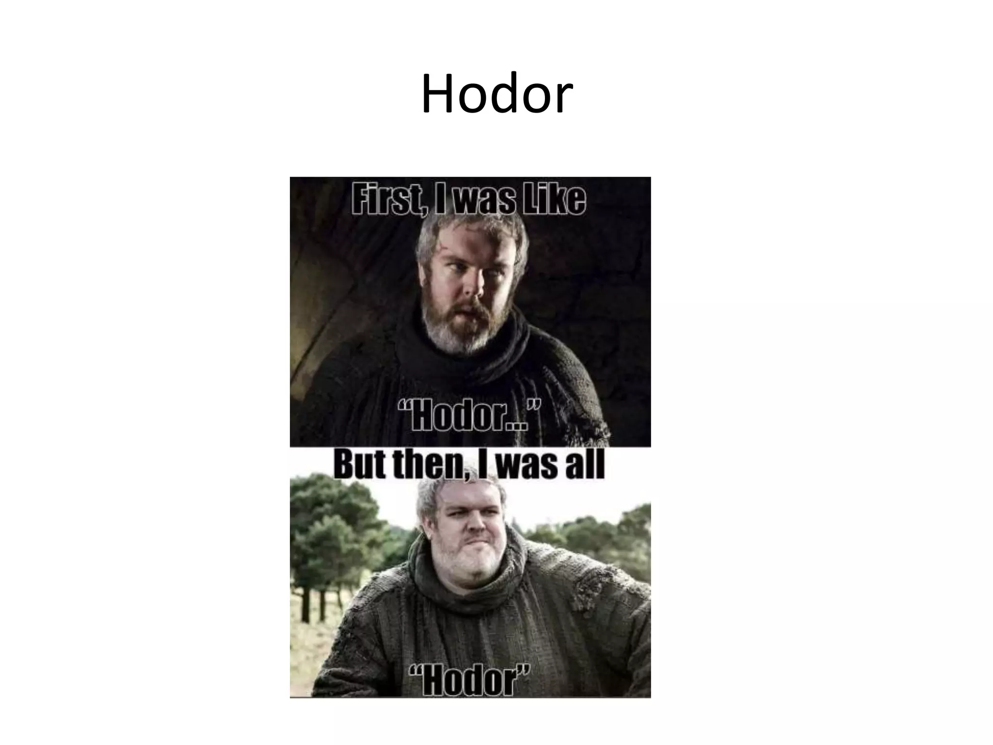 Hodor
 