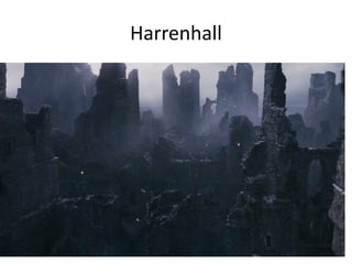 Harrenhall
 