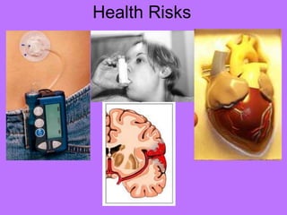 Health Risks
 