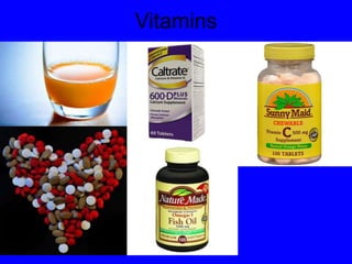 Vitamins
 