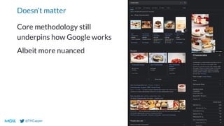 @THCapper
Doesn’t matter
Core methodology still
underpins how Google works
Albeit more nuanced
 