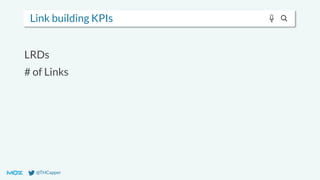 @THCapper
Link building KPIs
LRDs
# of Links
 