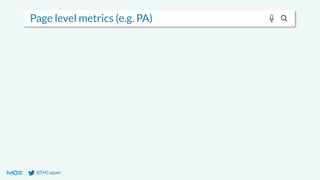 @THCapper
Page level metrics (e.g. PA)
 