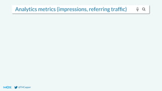 @THCapper
Analytics metrics (impressions, referring trafﬁc)
 