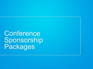 Conference
Sponsorship
Packages
 