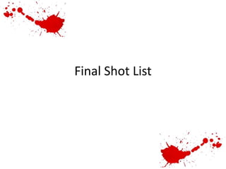 Final Shot List

 