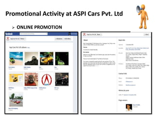 Promotional Activity at ASPI Cars Pvt. Ltd
     ONLINE PROMOTION
 