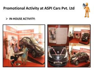 Promotional Activity at ASPI Cars Pvt. Ltd

  IN-HOUSE ACTIVITY:
 