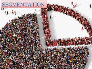 SEGMENTATION
 