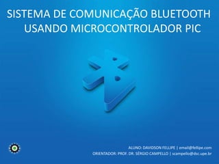 Sistema De Comunicação Bluetooth Usando Microcontrolador PIC | PPT