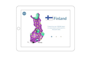 Home




                             Finland
                  Finland has over 180,000 lakes!
                  it is also known as the land of a
                            thousand lakes.




       Helsinky
 