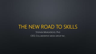 THE NEW ROAD TO SKILLS
 