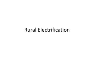 Rural Electrification
 