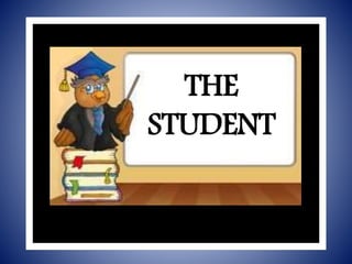 THE
STUDENT
 