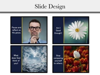 Slide Design
 