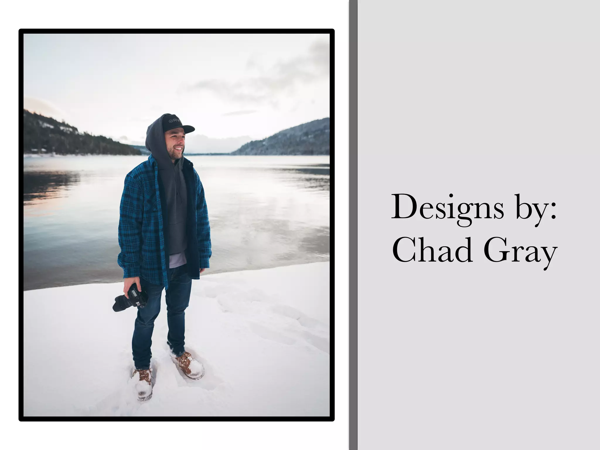 Designs by:
Chad Gray