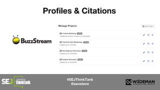 #SEJThinkTank
@seosteve
Profiles & Citations
 